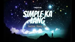 Simple ka lang - TonyTone, Yhanzy & Zync