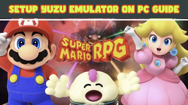 Setup Yuzu Emulator & Play Super Mario RPG Switch Remake on PC