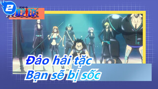[Đảo hải tặc/Hoành tráng] Cẩn thận đấy! Bạn sẽ bị sốc_2