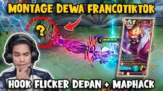 MONTAGE DEWA FRANCOTIKTOK | HOOK FLICKER DEPAN + MAPHACK