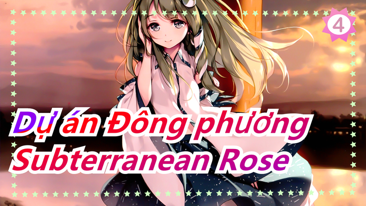 Dự án Đông phương|Subterranean Rose_4