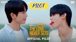 🇹🇭[Official Pilot] The Love Never Sets (2025)