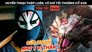 Thần Khí Cổ Xưa. Ban Cho Người Sở Hữu Sức Mạnh Như Một Vị Thần | Quạc Review Phim |