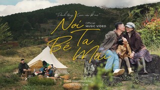 NƠI TA BÉ MÃI | OFFICIAL MUSIC VIDEO | GIA ĐÌNH CAM CAM