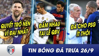 BẢN TIN TRƯA 26/9:Đá quá bay, Messi quyết giành cả QBV thứ 8 lẫn WC? Ronaldo được địch thủ ngưỡng mộ