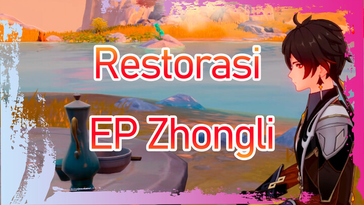 Restorasi EP Zhongli