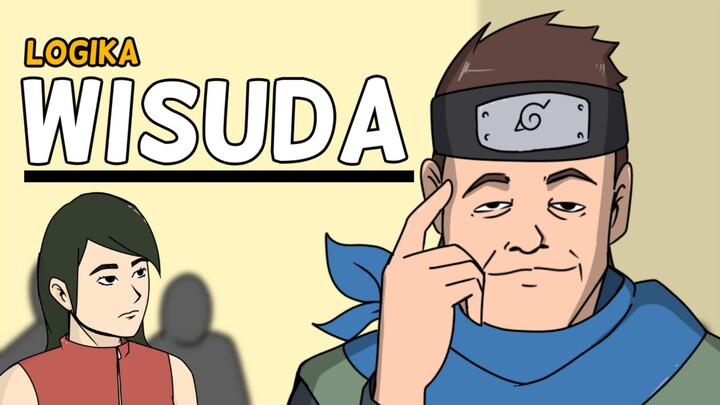 LOGIKA WISUDA KONOHA (PARODI BORUTO)