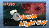 [Naruto/AMV] Might Guy--- Waktu untuk menunjukan Nindō ku (Cara Ninja)_A