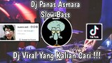 DJ PANAS ASMARA DJ MBON MBON REMIX SLOW BASS VIRAL TIK TOK TERBARU 2021 YANG KALIAN CARI !