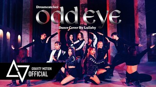 Dreamcatcher(드림캐쳐) 'Odd Eye' Dance Cover by Lullaby from Thailand