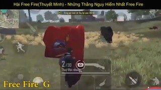 Hài Free Fire  Những Thằng Nguy Hiểm Nhất Free Fire p6