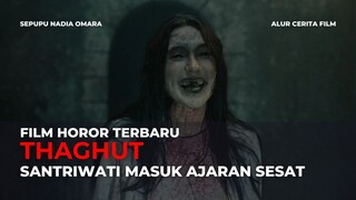 FILM HOROR THAGHUT | TERBONGKARNYA KESESATAN ABAH