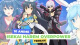 10 Anime Isekai Harem Overpower Terbaik !