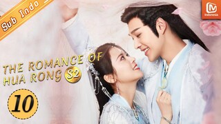 The Romance of Hua Rong 2【INDO SUB】EP10 | Mencapai Wilderness Selatan | MangoTV Indonesia