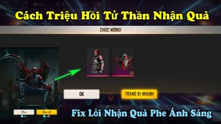 [Garena Free Fire] Hướng Dẫn Triệu Hồi Tử Thần Nhận Trang Phục Free, Fix Lỗi Nhận Quà Phe Ánh Sáng.