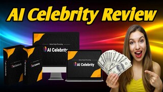 AI Celebrity Review - Turn AI Celebrity Magic Into a 6-Figure Business!
