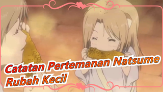 [Catatan Pertemanan Natsume] "Peri Yang Suka Natsume~ Rubah Kecil!"