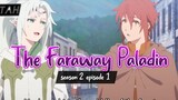 The Faraway Paladin:The lord of Rust mountain_ season 2 episode 1