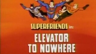 Superfriends - 5x03c - Elevator to Nowhere