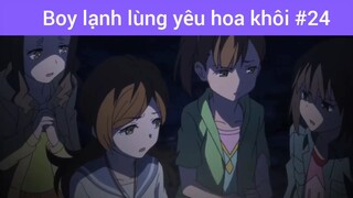 Boy lạnh lùng yêu hoa khôi p24