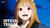 Spice and Wolf: Merchant Meets the Wise Wolf - Official Trailer | English Sub