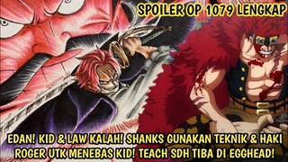 SPOILER OP 1079 LENGKAP! EDAN! SHANKS GUNAKAN HAKI & TEKNIK ROGER UTK HANCURKAN KID! LAW JUGA KALAH!