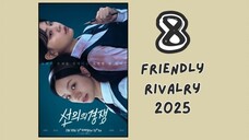 [ ENG. SUB. 8 ] Friendly Rivalry 2025..
