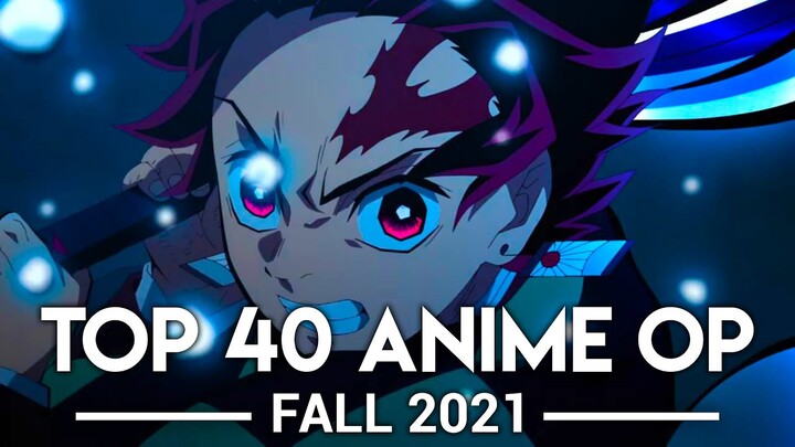 My Top 40 Anime Openings - Fall 2021