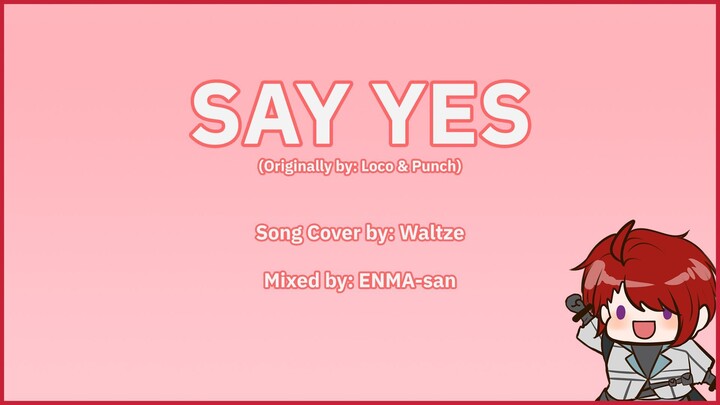 [VTuber] Say Yes (Cover)
