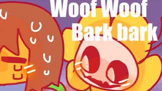 【Undertale动画meme/flowey】听着、我不喜欢你-woof woof bark bark meme