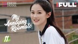 【Multi-sub】My Annoying Roomate EP11 | Ji Meihan, Zhang Jiashuo | Fresh Drama