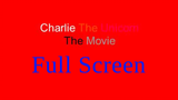 Charlie The Unicorn The Movie Full Screen
