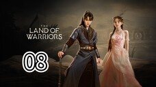 The Land Of Warriors Episode 8