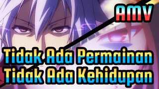 [Tidak Ada Permainan Tidak Ada Kehidupan/AMV]
Permainan Dimulai