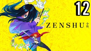 Zenshu Episode 12 (Sub Indo)