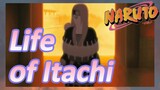 Life of Itachi