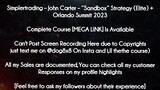 Simplertrading – John Carter – “Sandbox” Strategy (Elite) + Orlando Summit 2023
