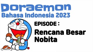 Doraemon Bahasa Indonesia 2023 Episode Rencana Besar Nobita