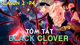 Tóm Tắt Anime "Cỏ ba lá Đen" Season 2 Phần 4 - Black Clover | Mọt Review
