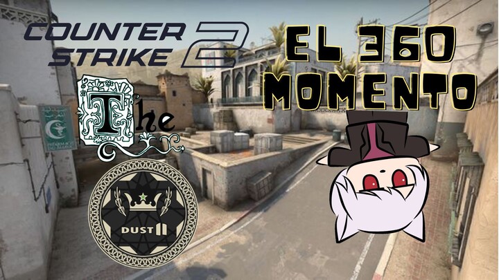 [Counter Strike 2]  EL 360 MOMENT