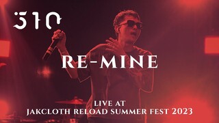 510 - RE-mine Live@Jakcloth Reload Summer Fest 2023