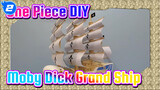 Took 400 Hours - Pure DIY: Making One Piece Whitebeard's Moby Dick Grand Ship!_2