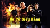 Tóm Tắt Review Phim Hay | Bộ Tứ Siêu Đẳng | Fantastic Four | Đang cưới nhưng bắt phải đi giải cứu TG