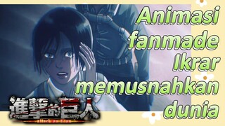 Attack on Titan: Final Season Part 2 | Animasi fanmade | Ikrar memusnahkan dunia