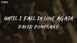 David Pomeranz - Until I Fall In Love Again (Official Lyric Video)