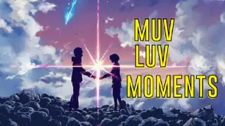 MUV LOVE MOMENTS YOU AND I AMV