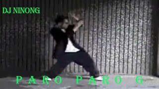 PARO PARO G REMIX BY: DJ NINONG