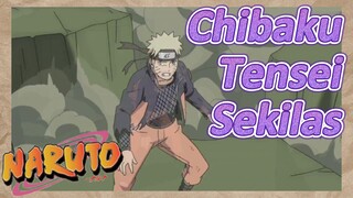 Chibaku Tensei Sekilas