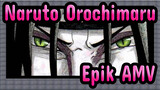 Naruto Orochimaru
Epik AMV