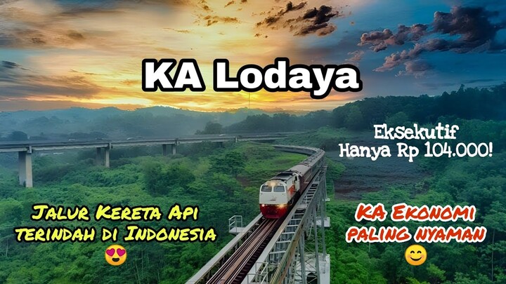 JALUR KERETA API TERINDAH DI INDONESIA - REVIEW LENGKAP KERETA API LODAYA